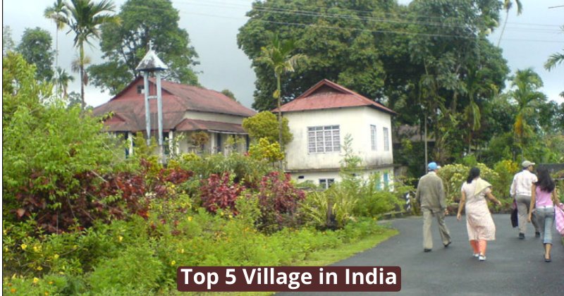 India ke top 5 Village | इंडिया के सबसे अच्छे गाँव कौन से है?