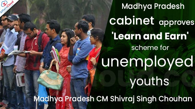 MP Govt is providing the employment scheme to  under ‘ CM Learn And Earn Scheme’